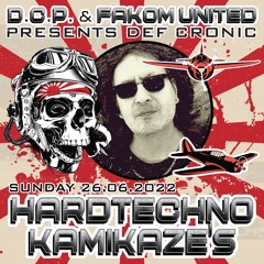 DEF CRONIC @ HARDTECHNO KAMIKAZE'S By D.C.P. & FAKOM UNITED