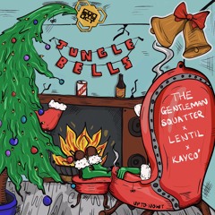 Lentil & The Gentleman Squatter - Jungle Bells Ft. Kayco'