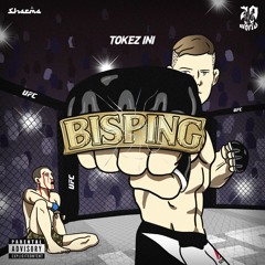 Tokez Ini - Bisping (Prod Hakkz)