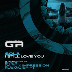 Sola 'I Still Love You' [Grand Theft Audio Recordings]