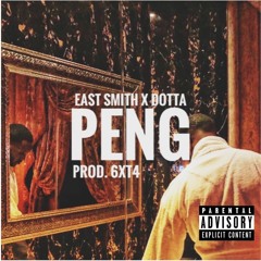 East Smith - Peng Final ft 6XT4, Dotta