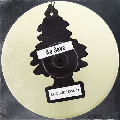 Julio Bashmore - Au Seve (MK3 DUBZ Bootleg) [FREE D/L]