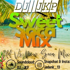 DJ JKP Sweet Soca Mix (Old Vs New) 🌴🌴🌴