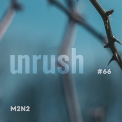 066 - Unrushed by M2N2 (Resom & Mareena)