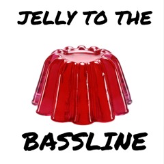 JELLY TO THE BASSLINE - GOUV