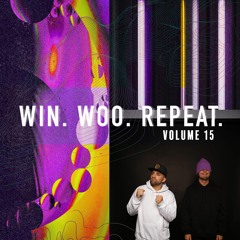 Win. Woo. Repeat. Volume x 15