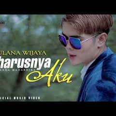 SEHARUSNYA AKU - MAULANA WIJAYA [Coba Kau Ingat-Ingat Lagi]