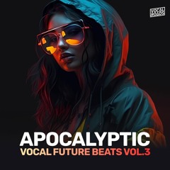Apocalyptic Vocal Future Beats Vol. 3