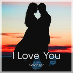 Solariser - I Love You (Extended Outro)