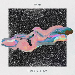 OVYD - Every Day