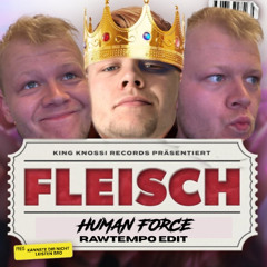 Knossi & Mundstuhl - Fleisch (HumanForce Rawtempo Edit)