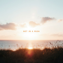 Not in a Rush