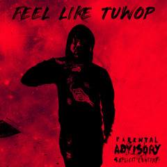 FEEL LIKE TUWOP (Prod Kayy Luciano)
