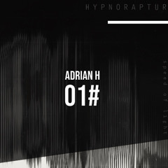 ADRIAN H -  Hypnorapture 001