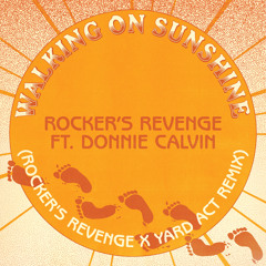 Walking On Sunshine (Rocker's Revenge x Yard Act Remix) [feat. Donnie Calvin]