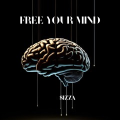SIZZA - FREE YOUR MIND [FREE DL]