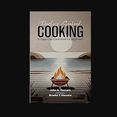 [PDF READ ONLINE] 💖 Fearless Seafood Cooking: A Cape Cod Cookbook for Beginners Full Pdf
