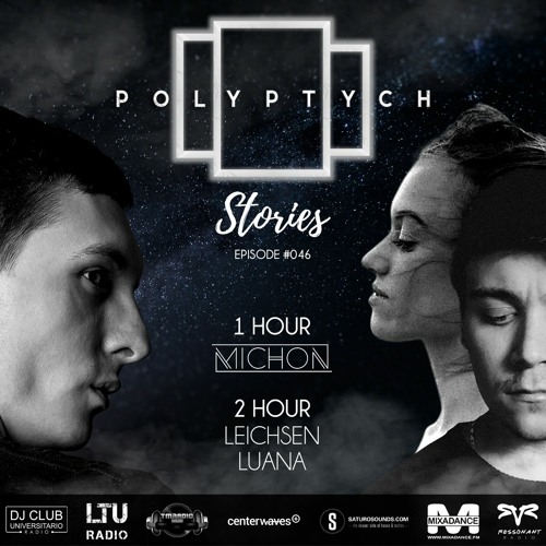 Polyptych Stories | Episode #046 (1h - Michon, 2h - Leichsen, LUANA)