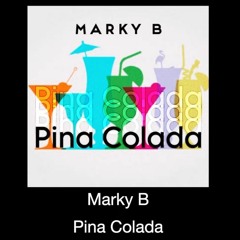 Marky B - Pina Colada