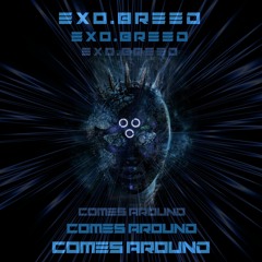 EXO.BREED - Comes Around I FREE DL