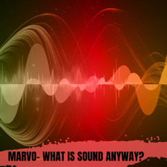 Marvo What is Sound Anyway? (Vinyl Only)