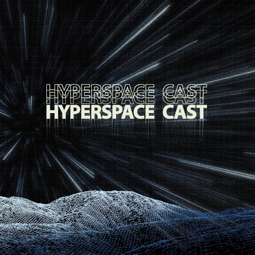 Hyperspace Cast - #001