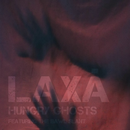 Láxa - Hungry Ghosts with vocals by The Bawl Slant