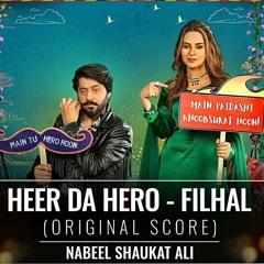Heer da Hero - Filhal  Drama Full  Original Score Ost Nabeel Shaukat Ali