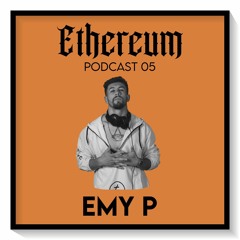 Ethereum Podcast #005 by EMY P