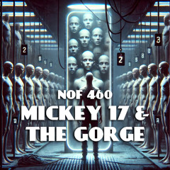 Noget om Film Episode 460 Mickey 17 & The Gorge