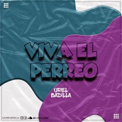 VIVA EL PERREO BY DJ URIEL BADILLA