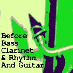 Boehme/ Seelensack - Before Bass Clarinet With Rhythm And Guitar