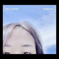WANNA BE [H1GHR Music - 도착 Remix]