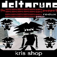 [Deltarune: The Same x23 Other Puppet REDUX] - kris shop