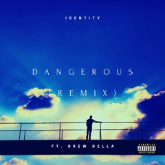 Dangerous (feat. Drew Della) [Remix]