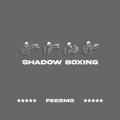 Shadow Boxing (Prod by Mugalatron)