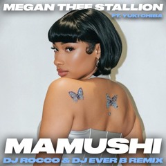 Megan Thee Stallion feat. Yuki Chiba - Mamushi (DJ ROCCO & DJ EVER B Remix)