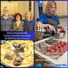 MMK S3-49 Sherry Summerville Surviving Cancer Second Chances and Carlson Swedish Meatballs