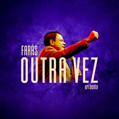 Farás Outra Vez