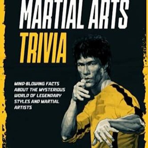 Stream episode PDF_ Unbelievable but True Martial Arts Trivia MindBlowing Facts About the