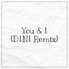 You & I (D1NI Remix)