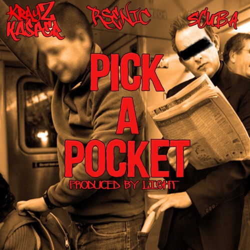 KrayZ Kasper, Rsenic, & Scuba - Pick A Pocket (Prod By Light)
