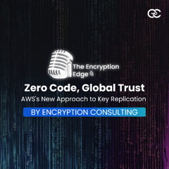 Zero Code, Global Trust: AWS's New Approach to Key Replication