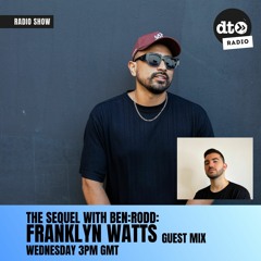 The Sequel #037 with Ben Rodd: Franklyn Watts Guest Mix