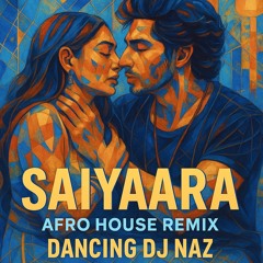 Saiyaara Title Song (Bollywood Afro House Remix) Dancing DJ Naz, Faheem Abdullah (Extended Version)