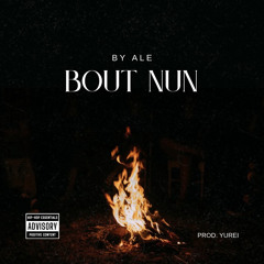 BOUT NUN