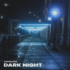 Dopelerz - Dark Night (Original Mix)