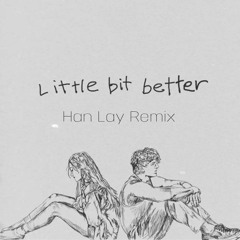Caleb Hearn & ROSIE - Little bit better (Han Lay Remix)