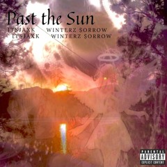 Past the Sun w/ Winterz $orrow (prod. puhf)