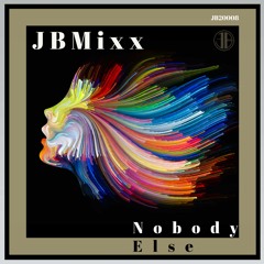 Nobody Else (JBMixx)